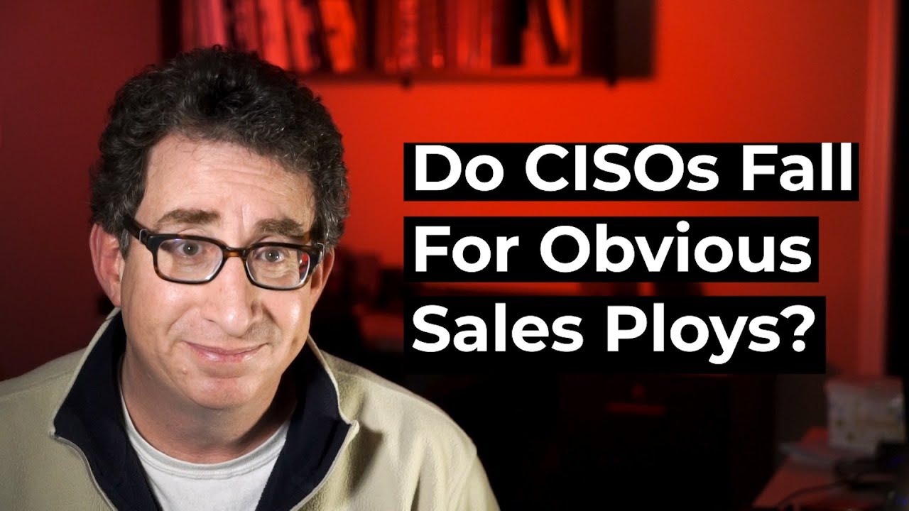 Best responses to the article “Do CISOs Fall for Obvious Sales Ploys?”