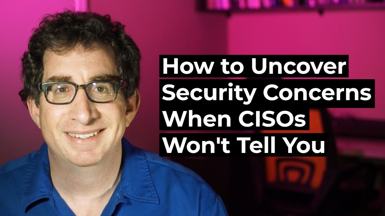 Best Responses to “How to Uncover Security Concerns When Customers Won’t Tell You”