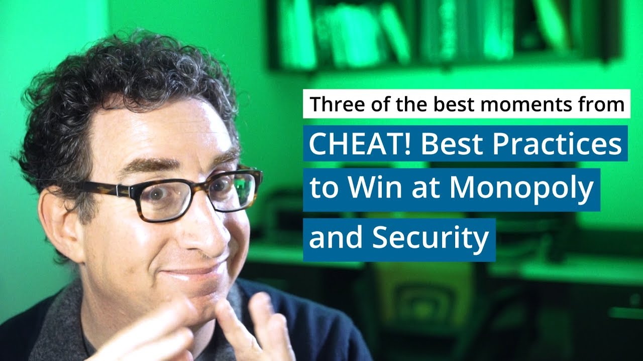 Best Moments from “CHEAT! Best Practices to Win at Monopoly and Security”