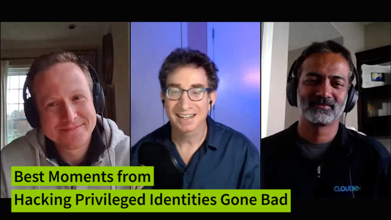 Best Moments from “Hacking Privileged Identities Gone Bad” – CISO Series Video Chat