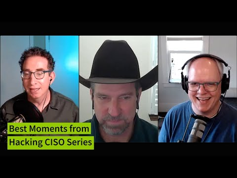 Best Moments from “Hacking CISO Series” – CISO Series Video Chat