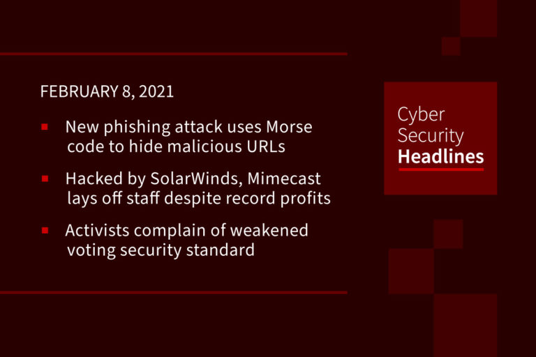 Cybersecurity News – February 8, 2021
