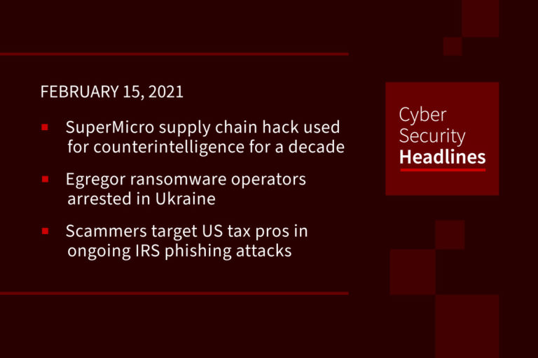 Cybersecurity News – February 15, 2021