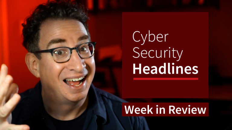 New SHOW! Cyber Security Headlines – Week in Review