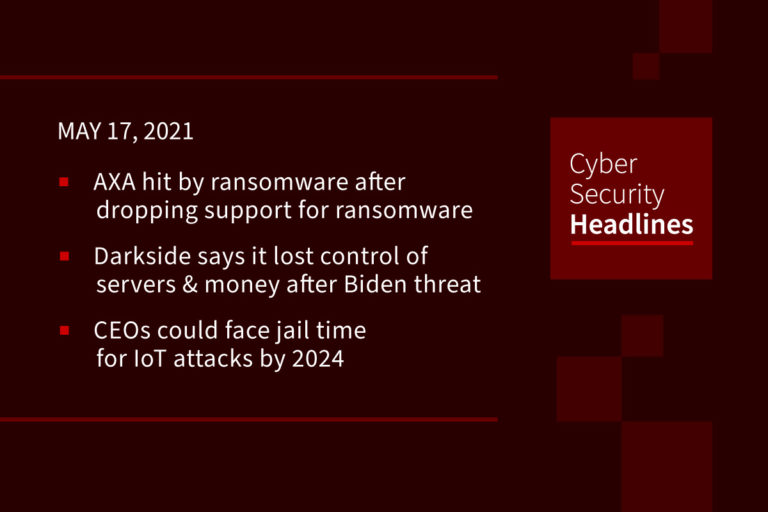 Cybersecurity News – May 17, 2021