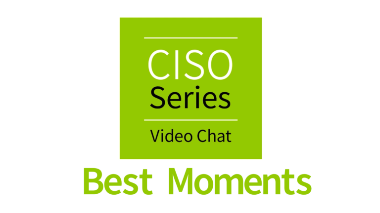 Best Moments from CISO Series Video Chat