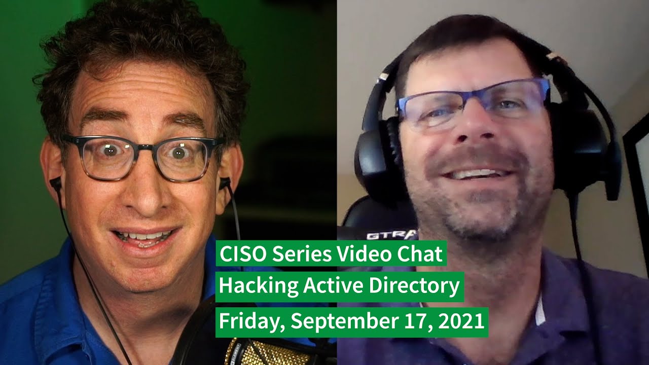 PREVIEW [9-17-21] “Hacking Active Directory” – CISO Series Video Chat
