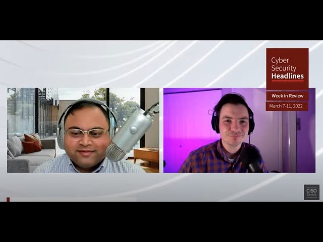 Cybersecurity News – Week in Review – Mar 7-11, 2022