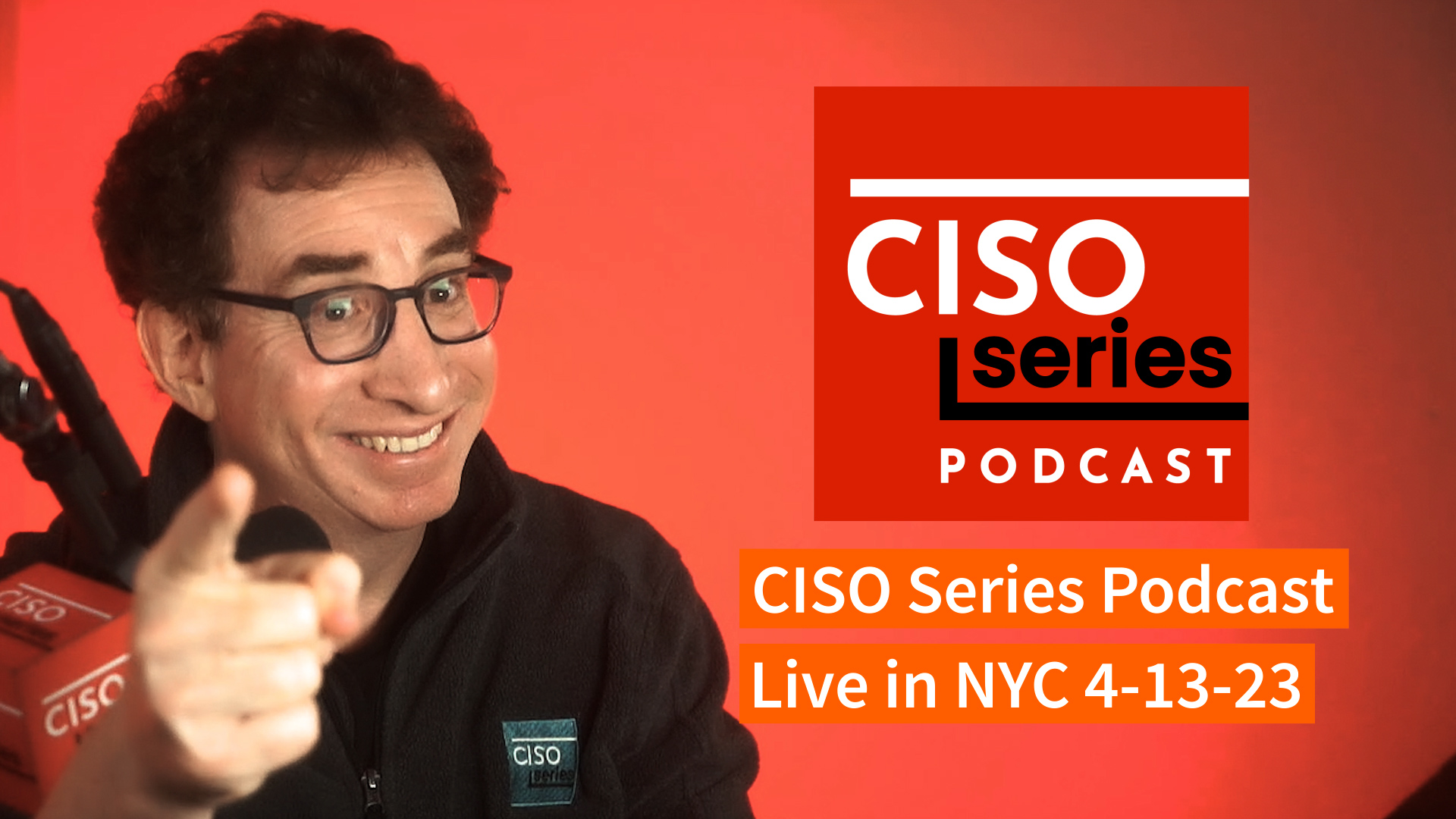 Join Us in NYC for <i>CISO Series Podcast</i> on 4-13-23
