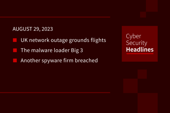 Cybersecurity News: UK flight outage, the malware Big 3, spyware firm breached Cyber Security Headlines: UK flight outage, the malware Big 3, spyware firm breached