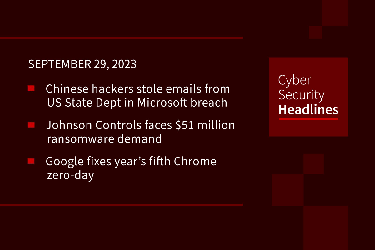 Cybersecurity News: Government email damage, Johnson Controls attacked, Google’s 5th zero-day