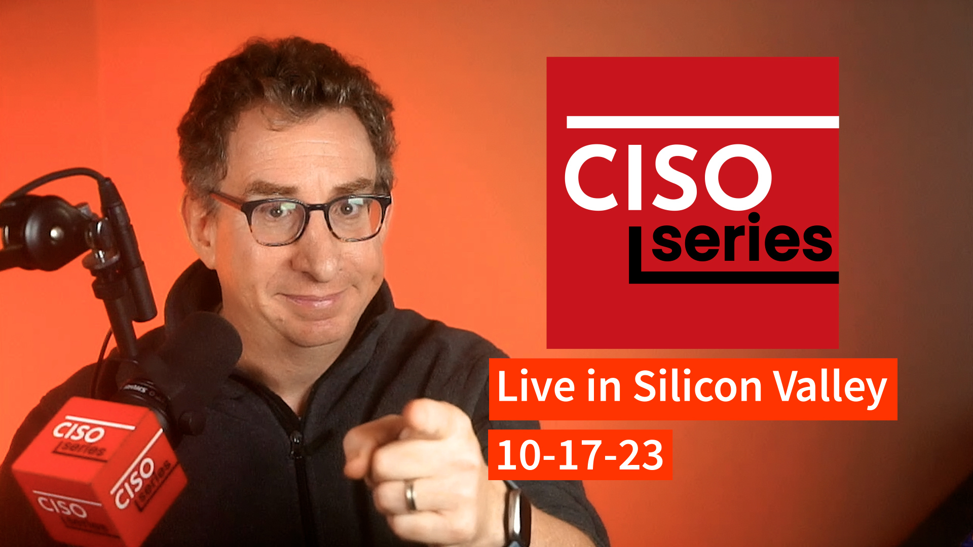 PREVIEW: CISO Series Podcast LIVE in Mountain View 10-17-23